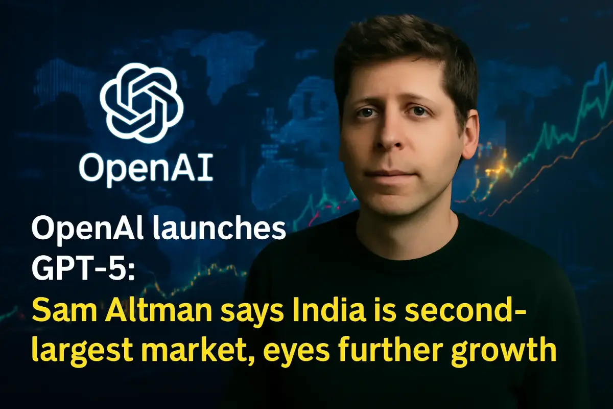 OpenAI launches GPT-5: Sam Altman says India is second-largest market, eyes further growth