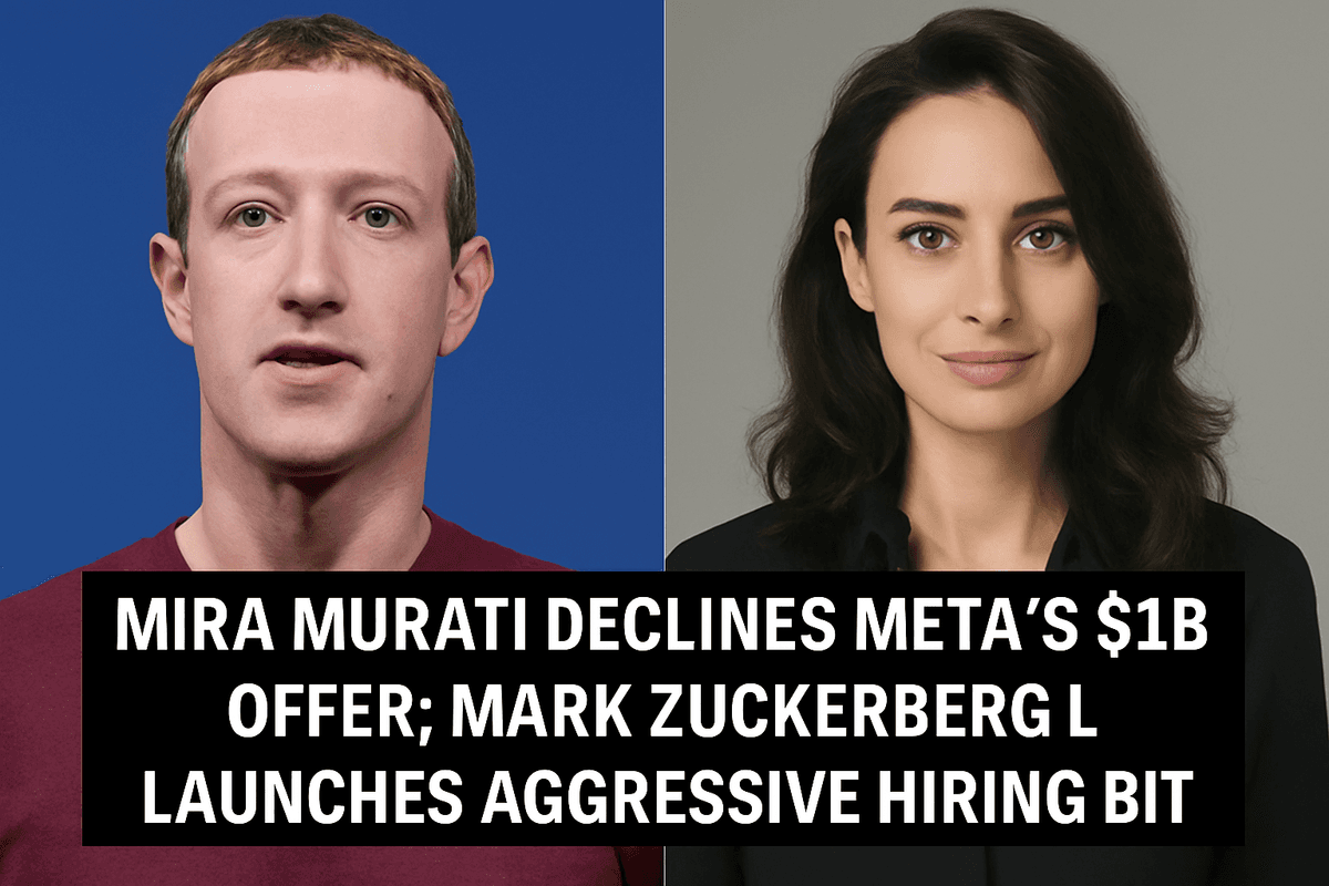 Mira Murati Declines Meta’s $1B Offer; Mark Zuckerberg Launches Aggressive Hiring Blitz
